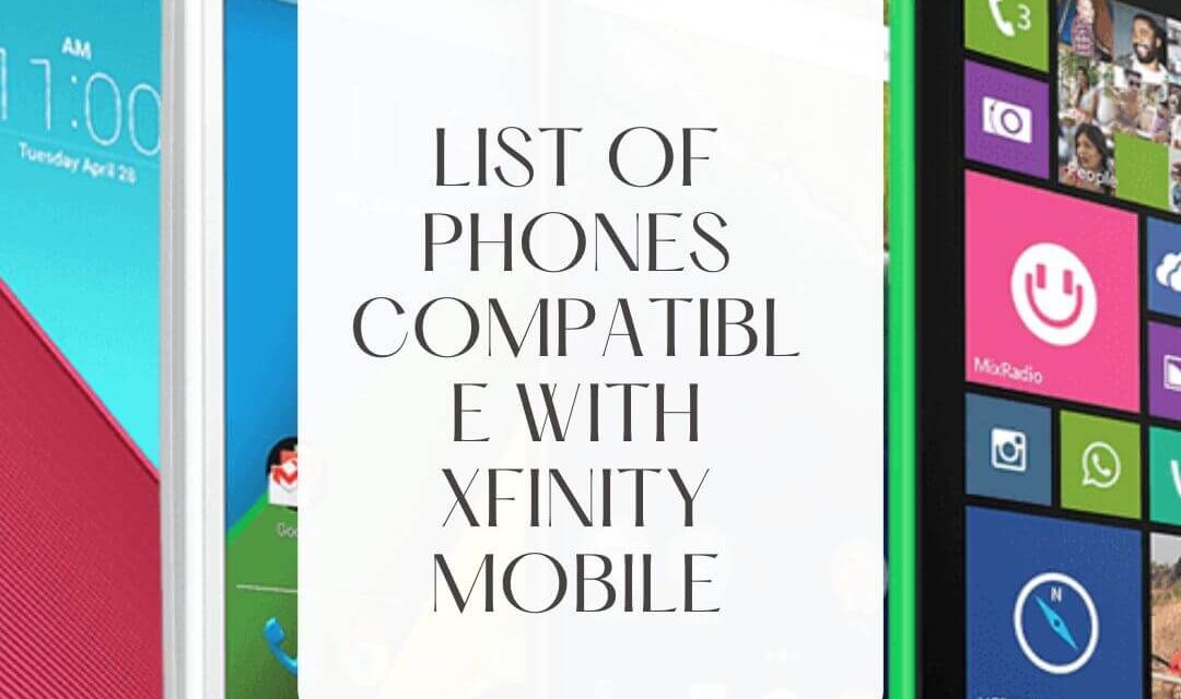 List of Phones Compatible With Xfinity Mobile
